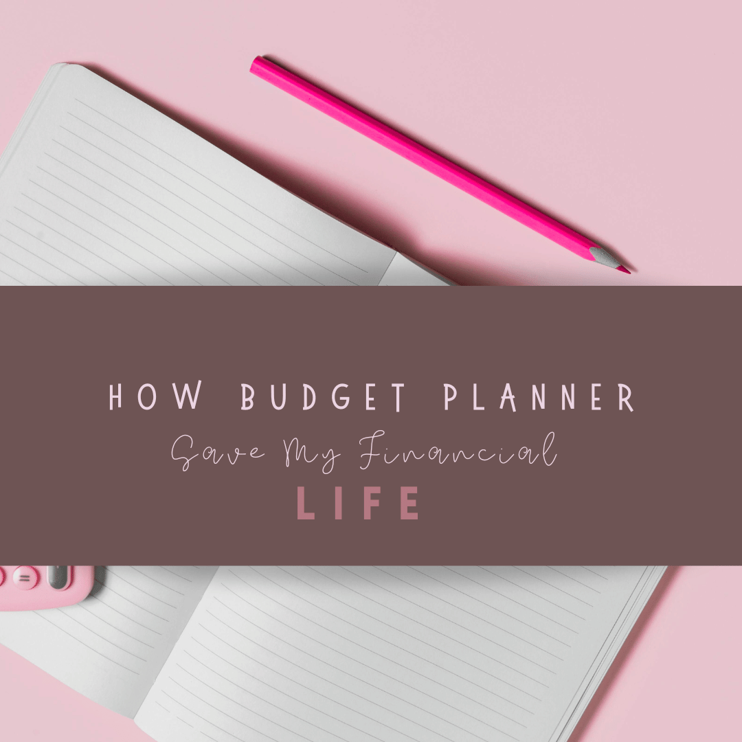 How Budget Planner Save My Life