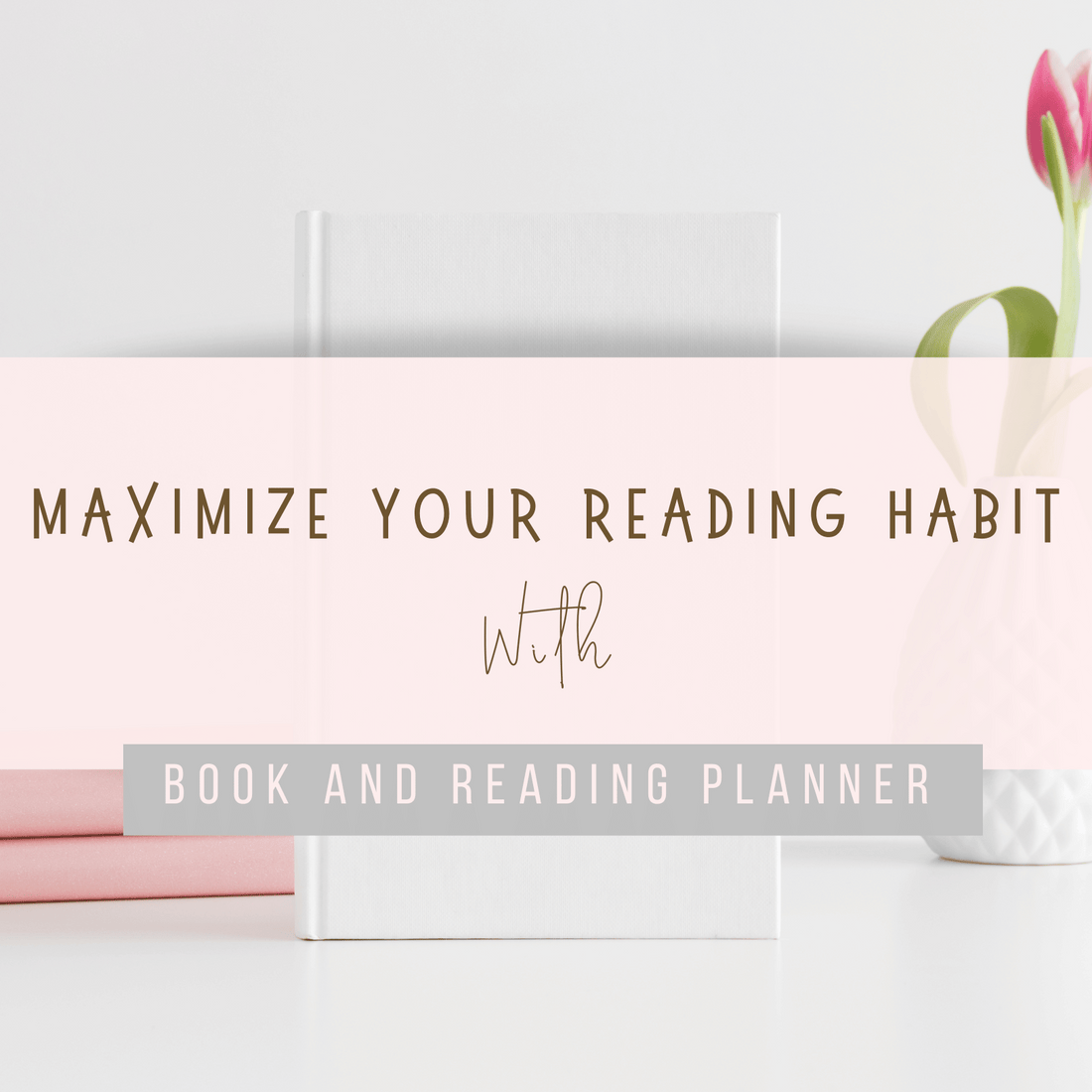 Maximize Your Reading Habits with Book & Reading Planner