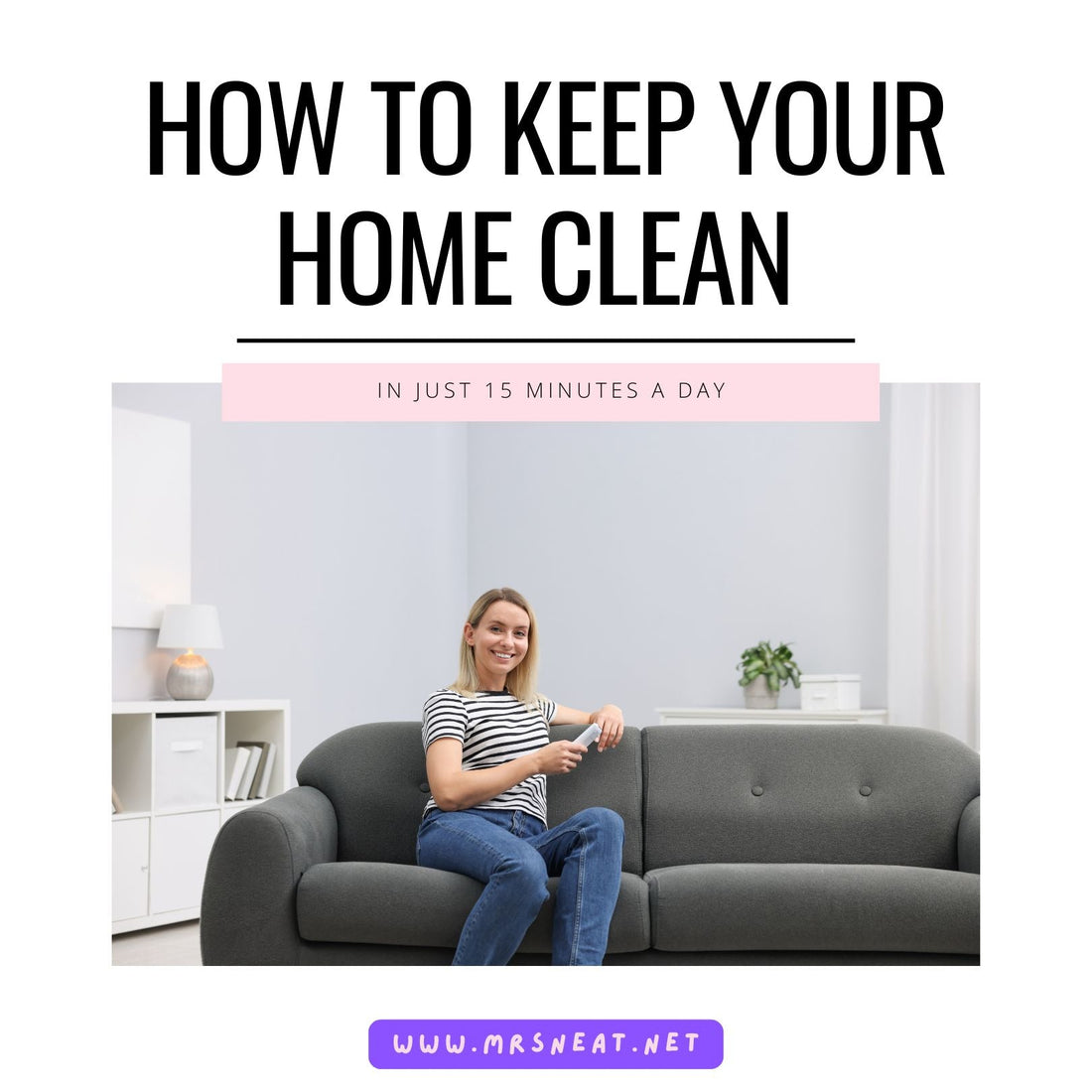 How to Keep Your Home Clean in Just 15 Minutes a Day
