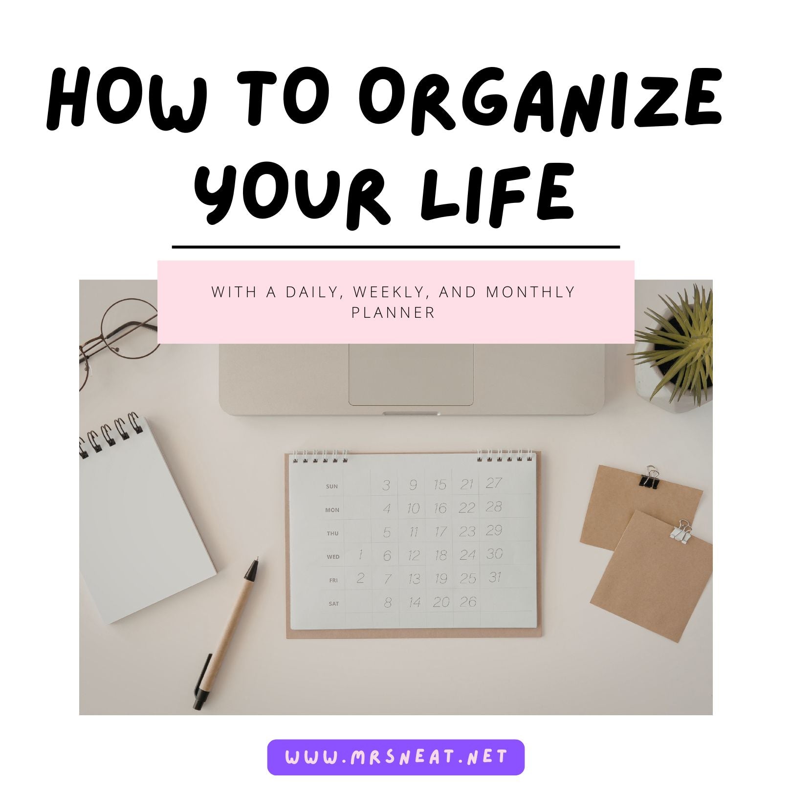 6 Steps to Organize Your Life – mrsneat