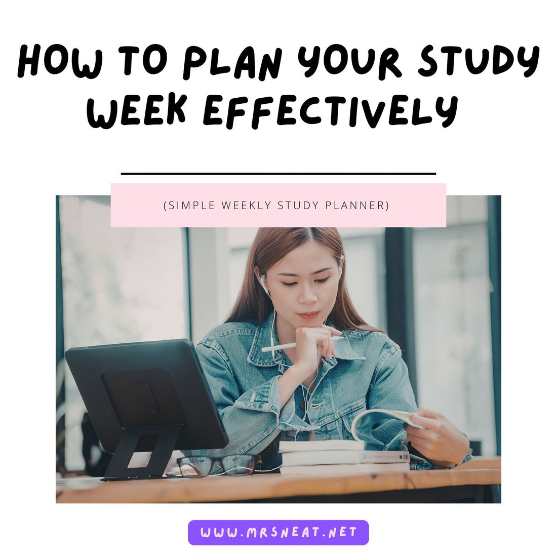 How to Plan Your Study Week Effectively (Simple Weekly Study Planner)