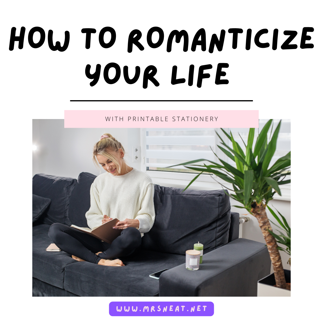 How to Romanticize Your Life With Printable Stationery