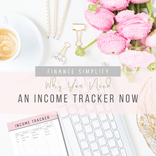 Finance Simplify, Why You Need an Income Tracker Now
